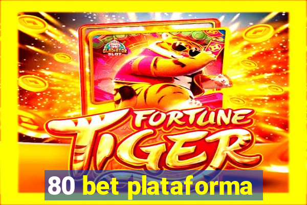 80 bet plataforma